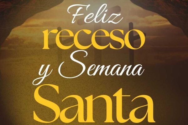Feliz Receso y Semana Santa